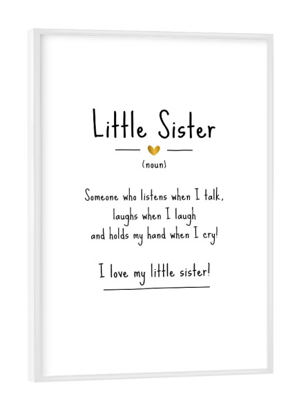 Poster mit weißem Rahmen "Little Sister | Definition" artboxONE - Typografie,Für Kinder,Schwarzweiß