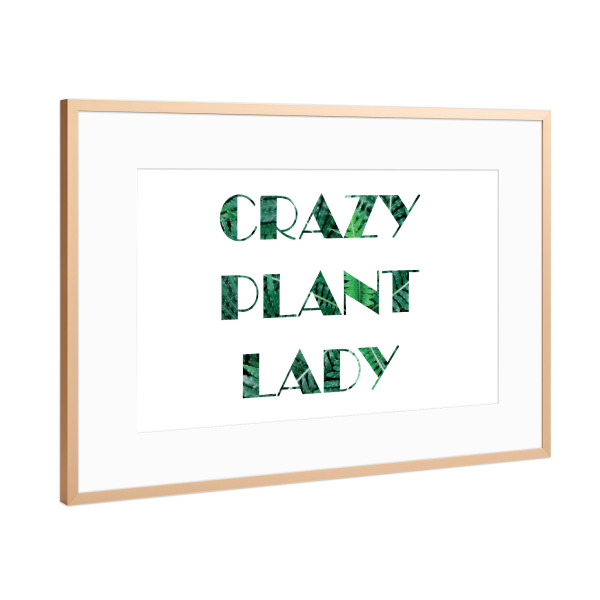 Poster mit Rahmen Kupfer "Crazy Plant Lady" artboxONE - Typografie - Urbanjungle,Zimmerpflanzen,Pflanzenliebe,Pflanzenprint
