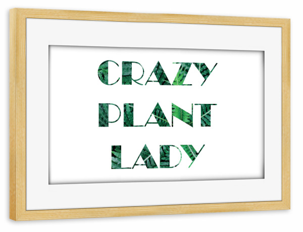Poster mit Rahmen kiefer "Crazy Plant Lady" artboxONE - Typografie - Urbanjungle,Zimmerpflanzen,Pflanzenliebe,Pflanzenprint