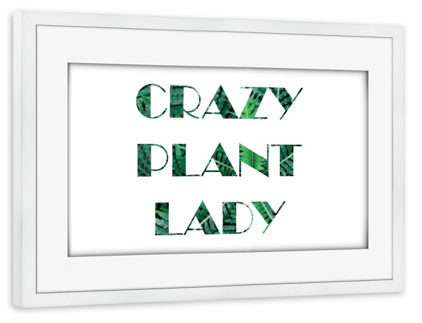 Poster mit Rahmen weiß "Crazy Plant Lady" artboxONE - Typografie - Urbanjungle,Zimmerpflanzen,Pflanzenliebe,Pflanzenprint