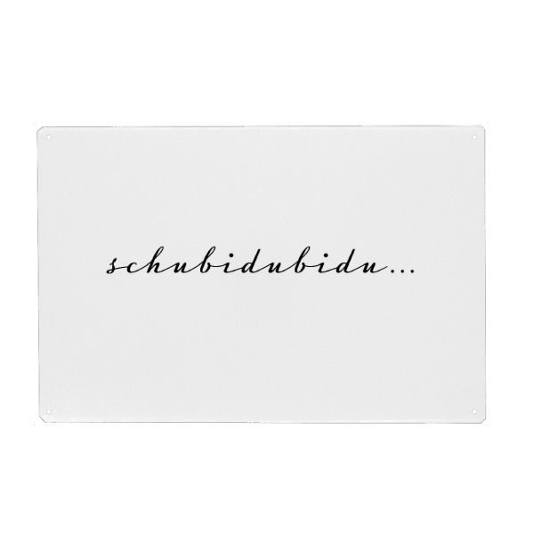 Metall Poster "Schubidubidu" artboxONE - Typografie,Schwarzweiß,Musik,Lustig - Typografie,Font,Schrift,Melodie,Musik - Blechschild