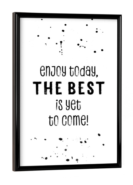 Poster mit schwarzem Rahmen "Genieße den heutigen Tag" artboxONE - Typografie,Schwarzweiß