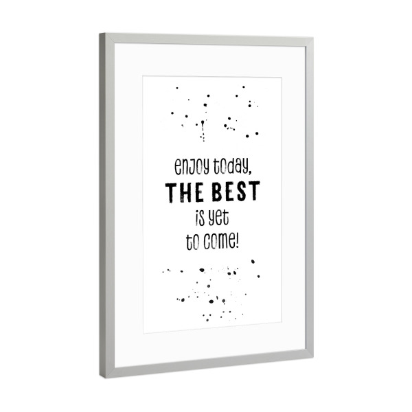 Poster mit Rahmen Silber "Genieße den heutigen Tag" artboxONE - Typografie,Schwarzweiß