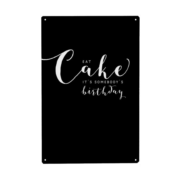 Metall Poster "Eat cake - it ́s somebody ́s bi" artboxONE - Typografie,Essen & Trinken,Schwarzweiß,Essen & Trinken / Obst & Gemüse,Lustig