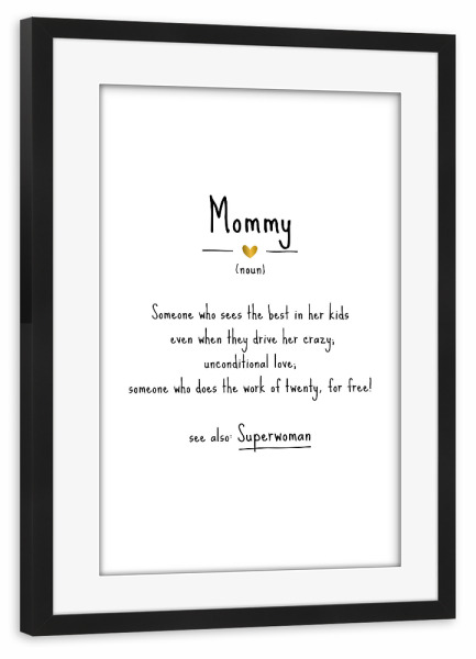 Poster mit Rahmen schwarz "Mommy | Definition" artboxONE - Typografie,Menschen,Schwarzweiß,Liebe,Für Mama