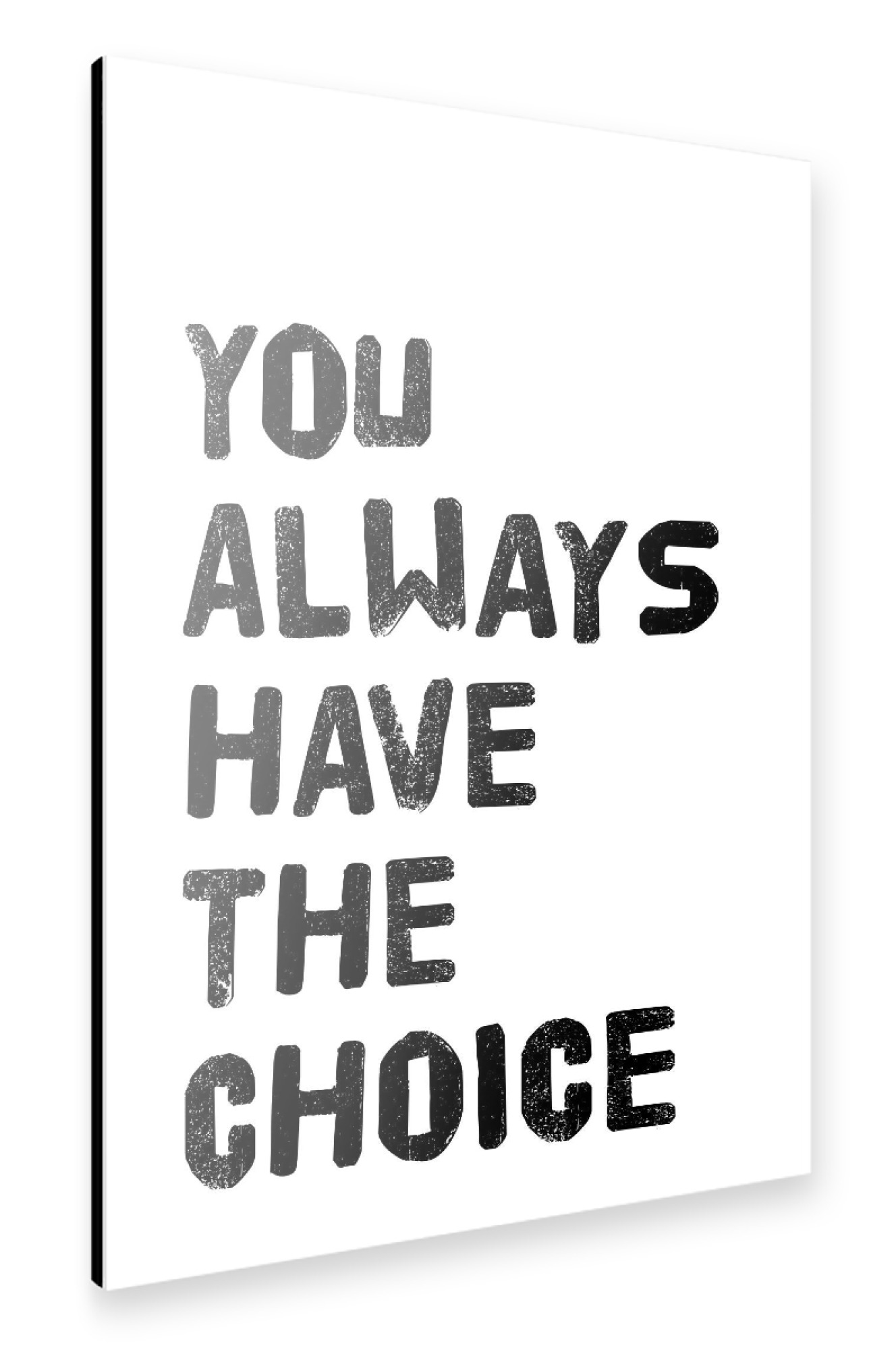 Alu-Dibond "You always have the choice" 75x50 cm artboxONE