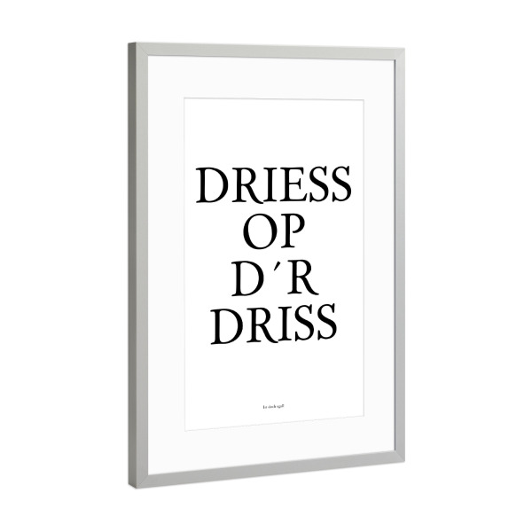 Poster mit Rahmen Silber "Driess op dr Driss - Köln" artboxONE - Städte / Köln,Typografie,Schwarzweiß,Lustig