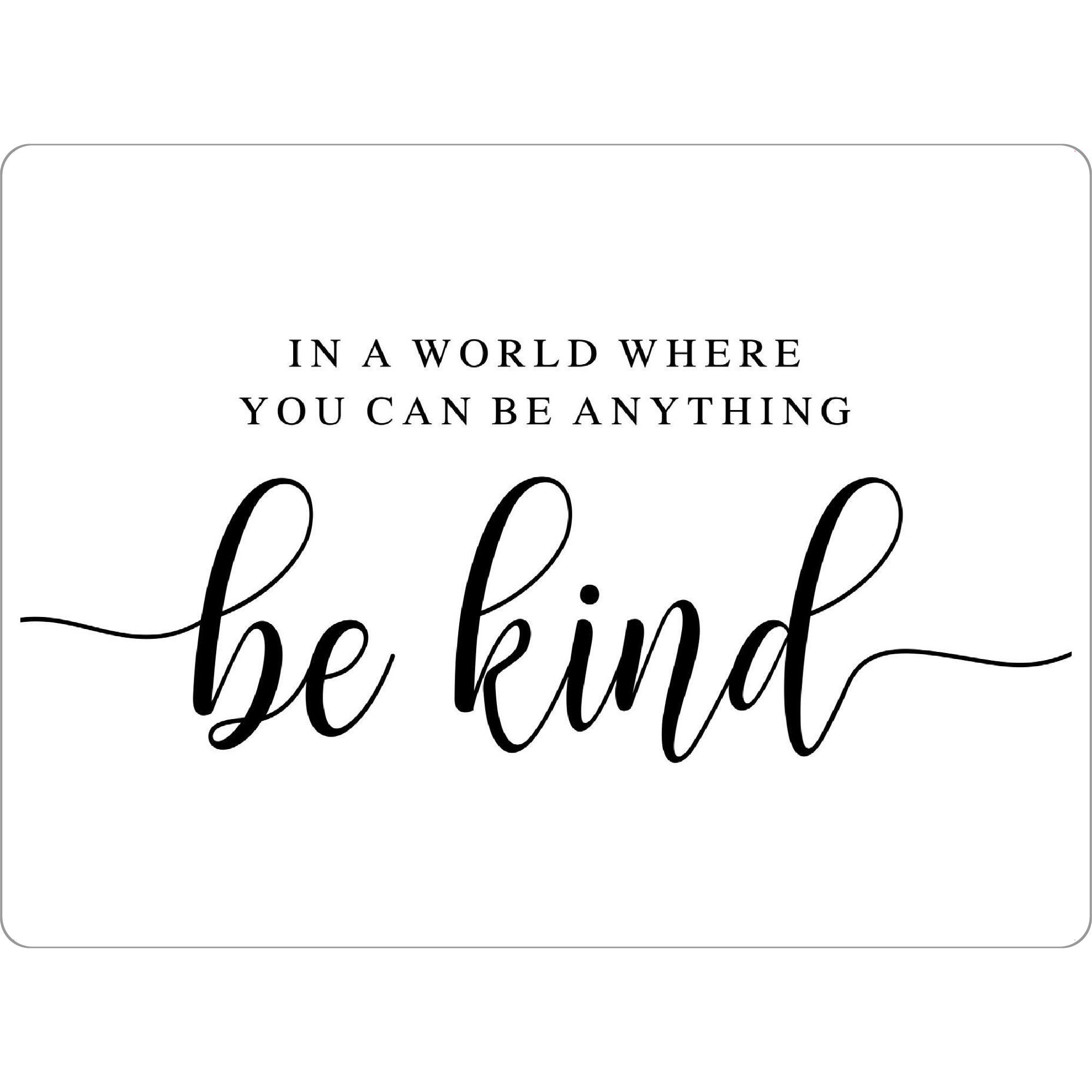 Tischset "*Be Kind*" artboxONE - Typografie,Schwarzweiß - Bedroom wall decor,Living room decor,Bedroom quotes,Kids room decor,Quote,Kind