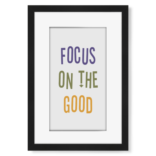 Focus on the good - typography