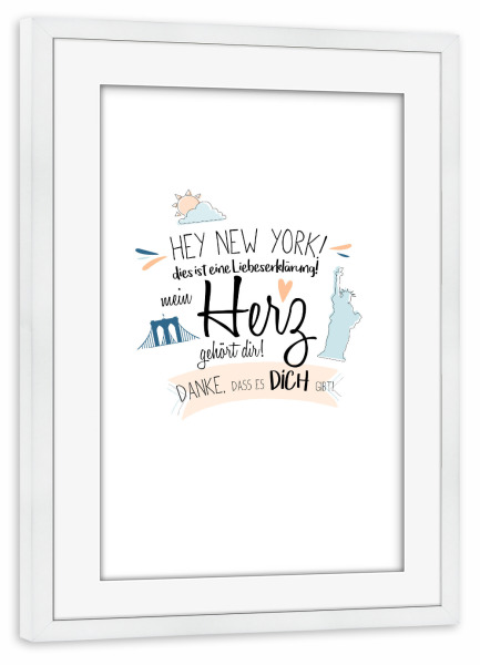 Poster mit Rahmen weiß "Hey New York - Ich liebe dich !" artboxONE - Städte,Städte / New York,Typografie,Liebe