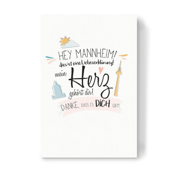 Leinwandbild "Hey Mannheim - Ich liebe dich !" artboxONE - Städte,Typografie,Liebe - Mannheim,Stadt,Deutschland,Typo,Liebe,Wahrzeichen