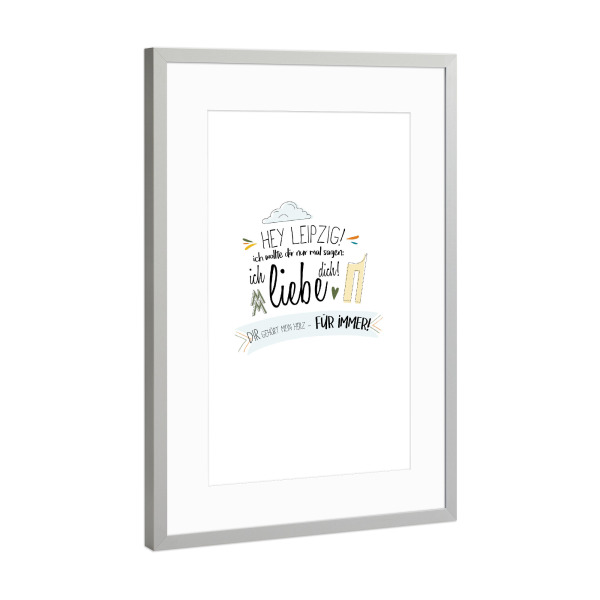 Poster mit Rahmen Silber "Hey Leipzig - Ich liebe dich !" artboxONE - Städte,Typografie,Liebe - Leipzig,Stadt,Deutschland,Liebe,Typo
