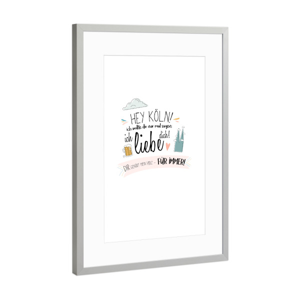 Poster mit Rahmen Silber "Hey Köln - Ich liebe dich !" artboxONE - Städte,Städte / Köln,Typografie,Liebe