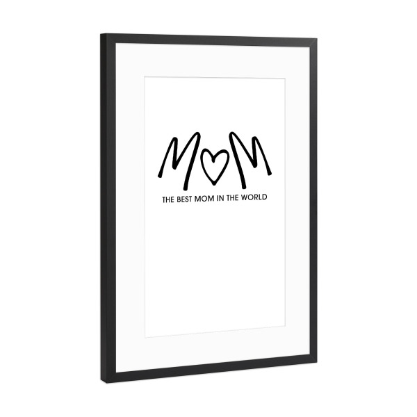 Poster mit Rahmen Schwarz (Metallic) "Best mom in the world - graphic" artboxONE - Typografie,Schwarzweiß,Liebe,Buchstaben,Für Mama