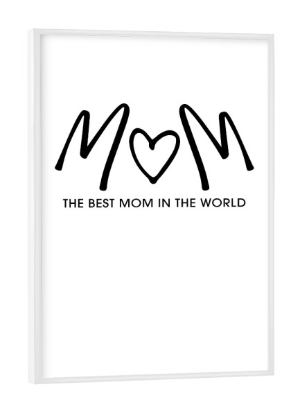 Poster mit weißem Rahmen "Best mom in the world - graphic" artboxONE - Typografie,Schwarzweiß,Liebe,Buchstaben,Für Mama