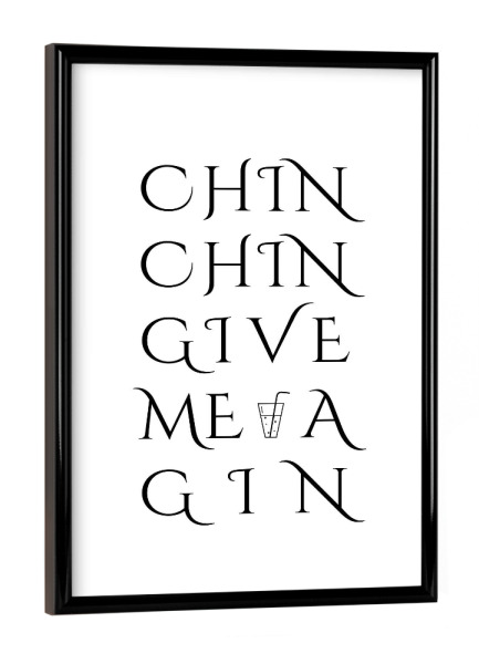 Poster mit schwarzem Rahmen "Chin Chin" artboxONE - Typografie,Schwarzweiß,Männer,Essen & Trinken / Alkohol,Lustig