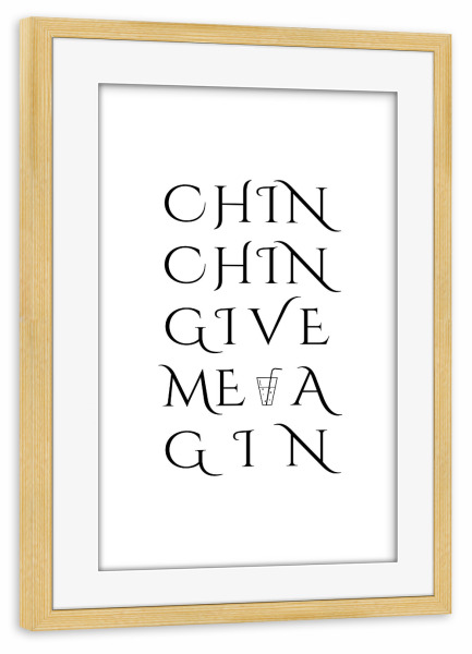 Poster mit Rahmen kiefer "Chin Chin" artboxONE - Typografie,Schwarzweiß,Männer,Essen & Trinken / Alkohol,Lustig