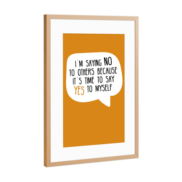 Poster mit Rahmen Kupfer "Saying yes to myself" artboxONE - Typografie,Schwarzweiß