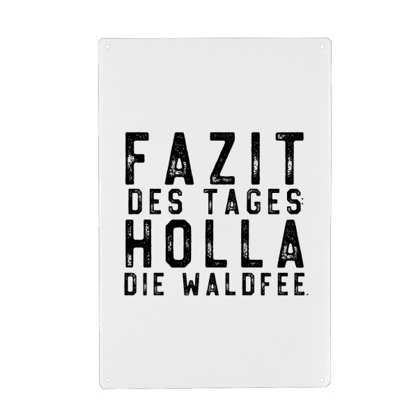 Holzbild "Fazit des Tages: Holla die Waldfee" artboxONE - Typografie,Schwarzweiß,Lustig