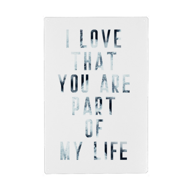 Metall Poster "Part of my life" artboxONE - Typografie,Abstrakt,Liebe