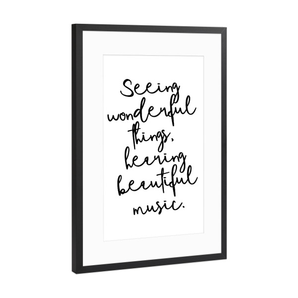 Poster mit Rahmen Schwarz (Metallic) "Wonderful things, beautiful music" artboxONE - Typografie,Schwarzweiß,Musik,Festivals