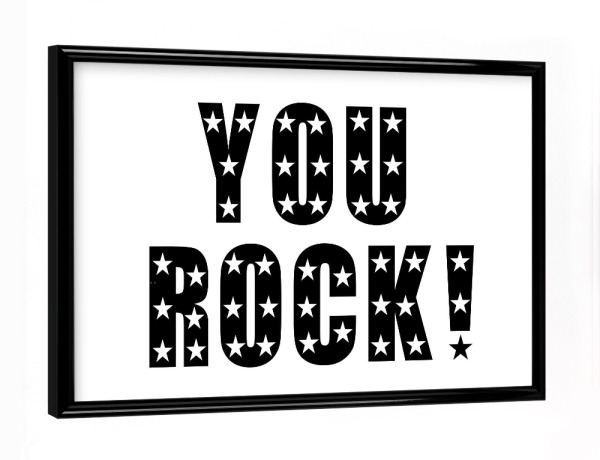 Poster mit schwarzem Rahmen "You rock (stars) !" artboxONE - Typografie,Schwarzweiß,Musik,Festivals,Lustig