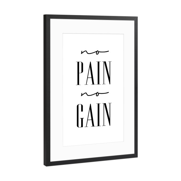 Poster mit Rahmen Schwarz (Metallic) "No Pain No Gain" artboxONE - Typografie,Menschen,Schwarzweiß,Sport,Sport / Motivation