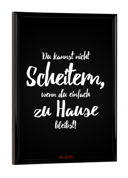 Poster mit schwarzem Rahmen "Du kannst nicht scheitern" artboxONE - Typografie,Schwarzweiß,Lustig