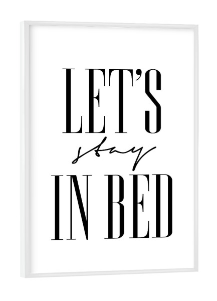 Poster mit weißem Rahmen "Let's Stay in Bed" artboxONE - Typografie,Menschen,Schwarzweiß,Liebe,Lustig