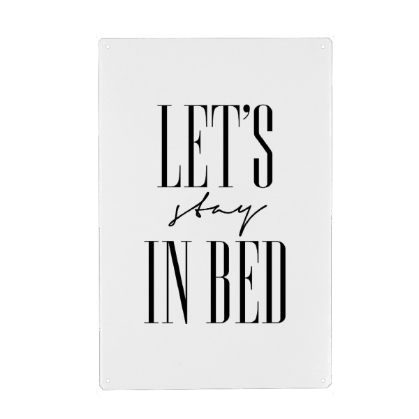 Metall Poster "Let's Stay in Bed" artboxONE - Typografie,Menschen,Schwarzweiß,Liebe,Lustig