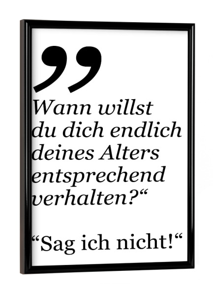 Poster mit schwarzem Rahmen "Sag ich nicht" artboxONE - Typografie,Für Kinder,Schwarzweiß,Lustig