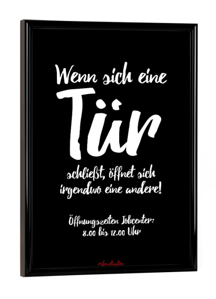 Poster mit schwarzem Rahmen "Wenn sich eine Tür schließt" artboxONE - Typografie,Schwarzweiß,Lehrersprüche,Lustig