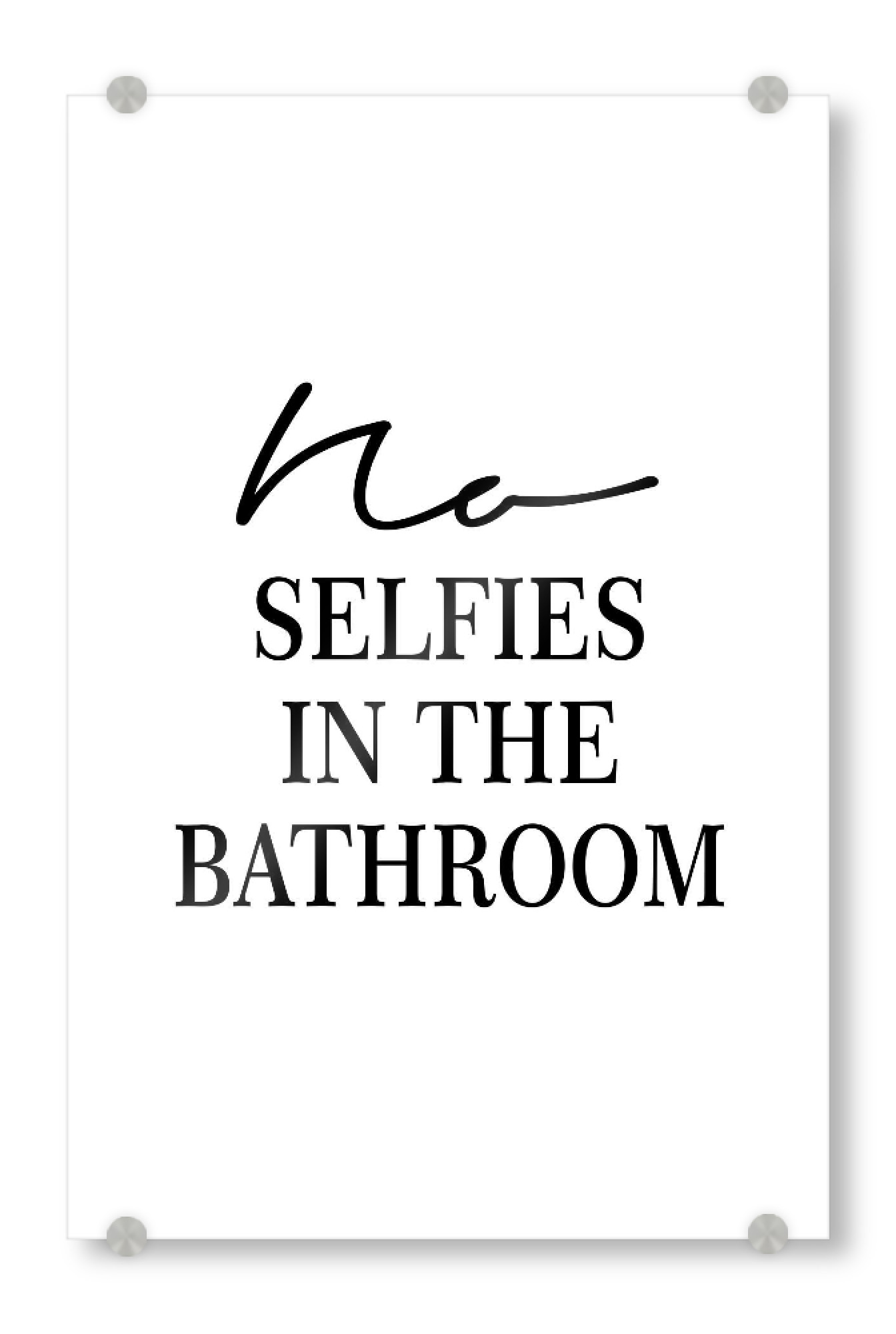 Acrylglasbild "*No Selfies in the Bathroom*" artboxONE - Typografie,Menschen,Schwarzweiß,Lustig