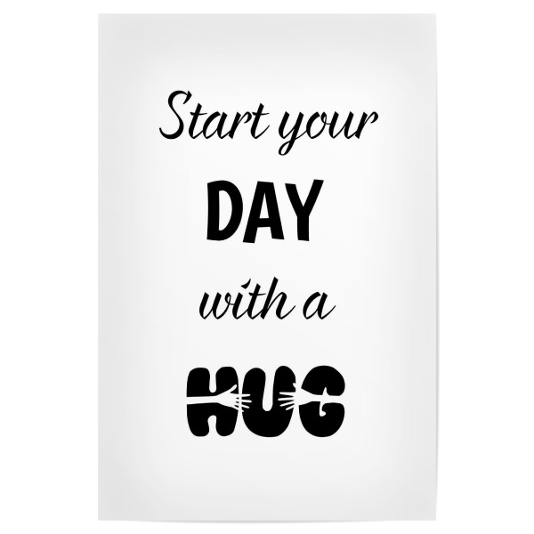 Poster "Starte mit einer Umarmung" artboxONE - Typografie,Schwarzweiß - Umarmung,Drücken,Kuscheln,Liebe,Zuneigung,Hug,Love,Typography,Typo,Typografie