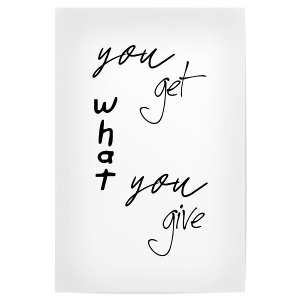 Poster "Geben und nehmen" artboxONE - Typografie,Schwarzweiß - Geben,Nehmen,Teilen,Typo,Spruch,Quote,Typography,Typografie,Get,Give,Deserve
