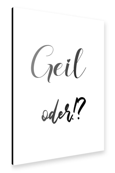 Alu-Dibond "Geil oder!" 30x20 cm artboxONE