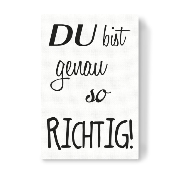 Leinwandbild "So bist du" artboxONE - Typografie,Schwarzweiß - Toll,Super,Richtig,Gut,Klasse,Typo,Typografie,Motivation,Zuspruch,Selbstvertrauen