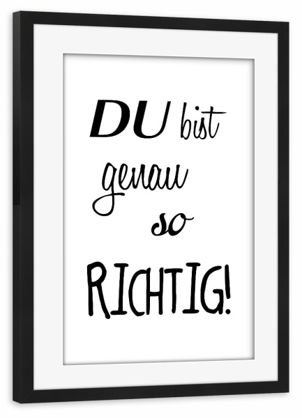 Poster mit Rahmen schwarz "So bist du" artboxONE - Typografie,Schwarzweiß