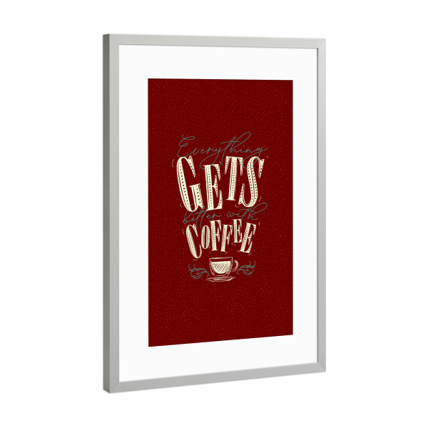 Poster mit Rahmen Silber "Better with coffee red" artboxONE - Typografie,Essen & Trinken