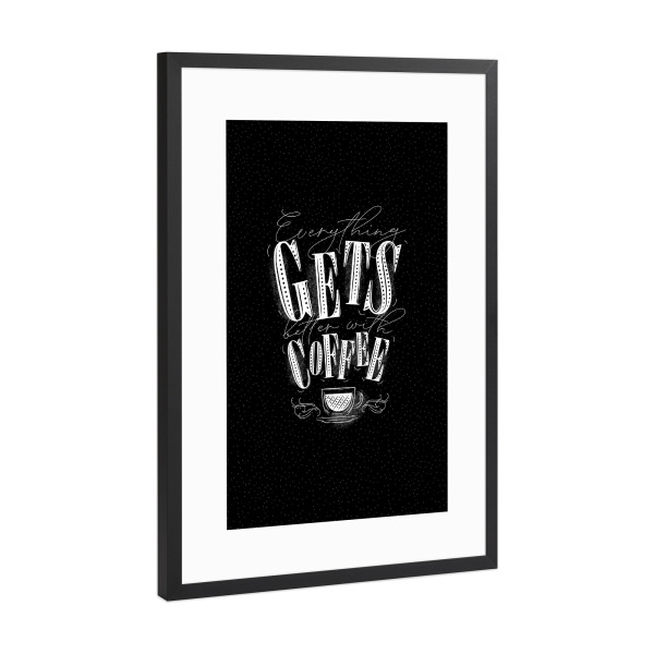 Poster mit Rahmen Schwarz (Metallic) "Better with coffee chalk" artboxONE - Typografie,Essen & Trinken,Schwarzweiß