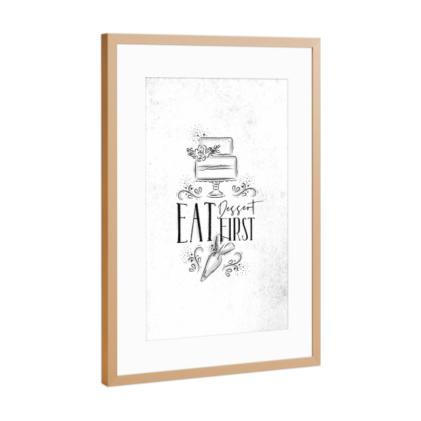Poster mit Rahmen Kupfer "Cake eat dessert first" artboxONE - Typografie,Essen & Trinken,Schwarzweiß