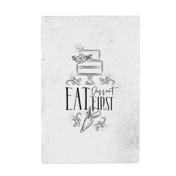 Metall Poster "Cake eat dessert first" artboxONE - Typografie,Essen & Trinken,Schwarzweiß