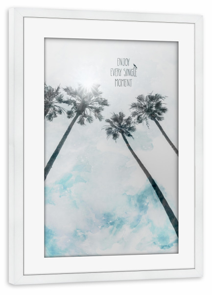Poster mit Rahmen weiß "Palmen | enjoy every single moment" artboxONE - Typografie,Natur,Reise,Reise / Strand und Meer