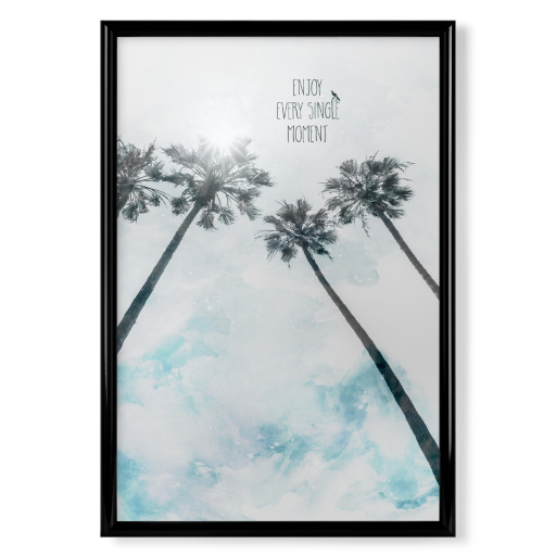 Palms | enjoy every single moment