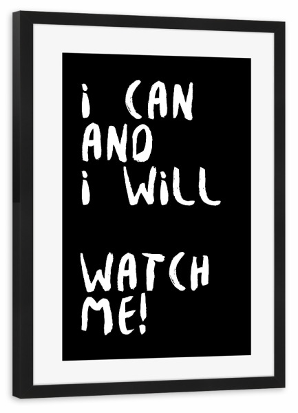 Poster mit Rahmen schwarz "I can and i will" artboxONE - Typografie,Für Kinder,Schwarzweiß,Lustig