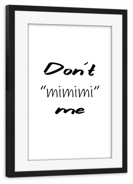 Poster mit Rahmen schwarz "Kein Gemecker - mimimi" artboxONE - Typografie,Schwarzweiß,Lustig