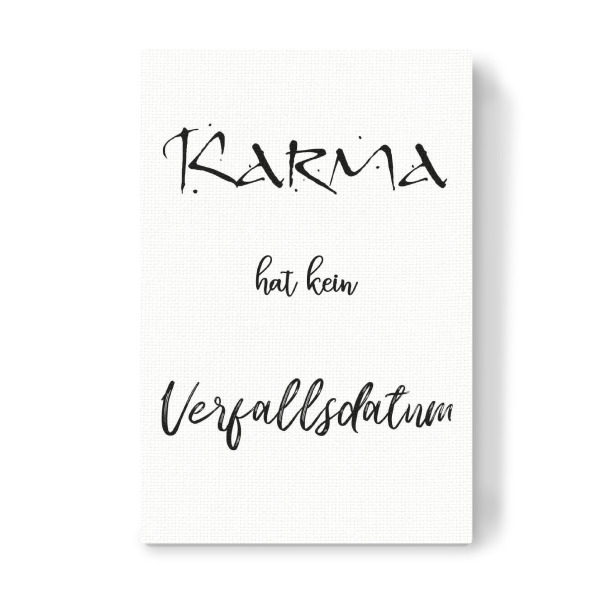 Leinwandbild "Karma verfällt nicht" artboxONE - Typografie,Schwarzweiß - Karma,Verfallsdatum,Glaube,Gerechtigkeit,Typo,Typografie,Spruch