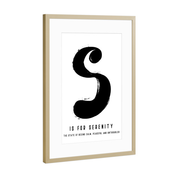 Poster mit Rahmen Gold "S for Serenity" artboxONE - Typografie,Schwarzweiß,Buchstaben / S
