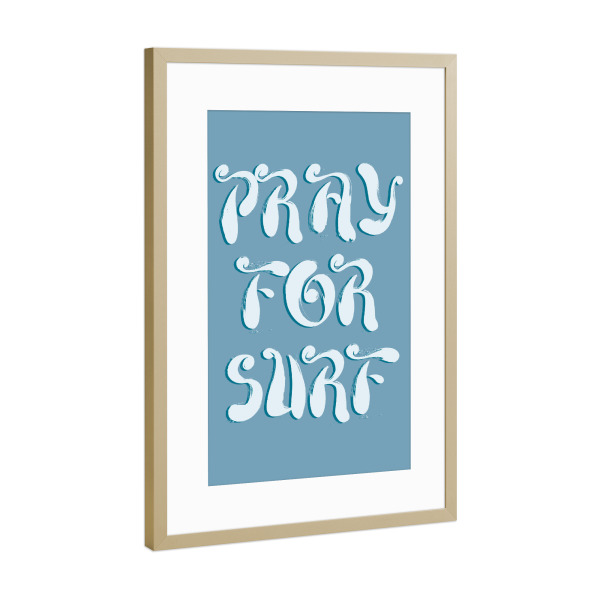 Poster mit Rahmen Gold "Pray for surf blue" artboxONE - Typografie,Reise / Strand und Meer,Unterwasser,Lustig