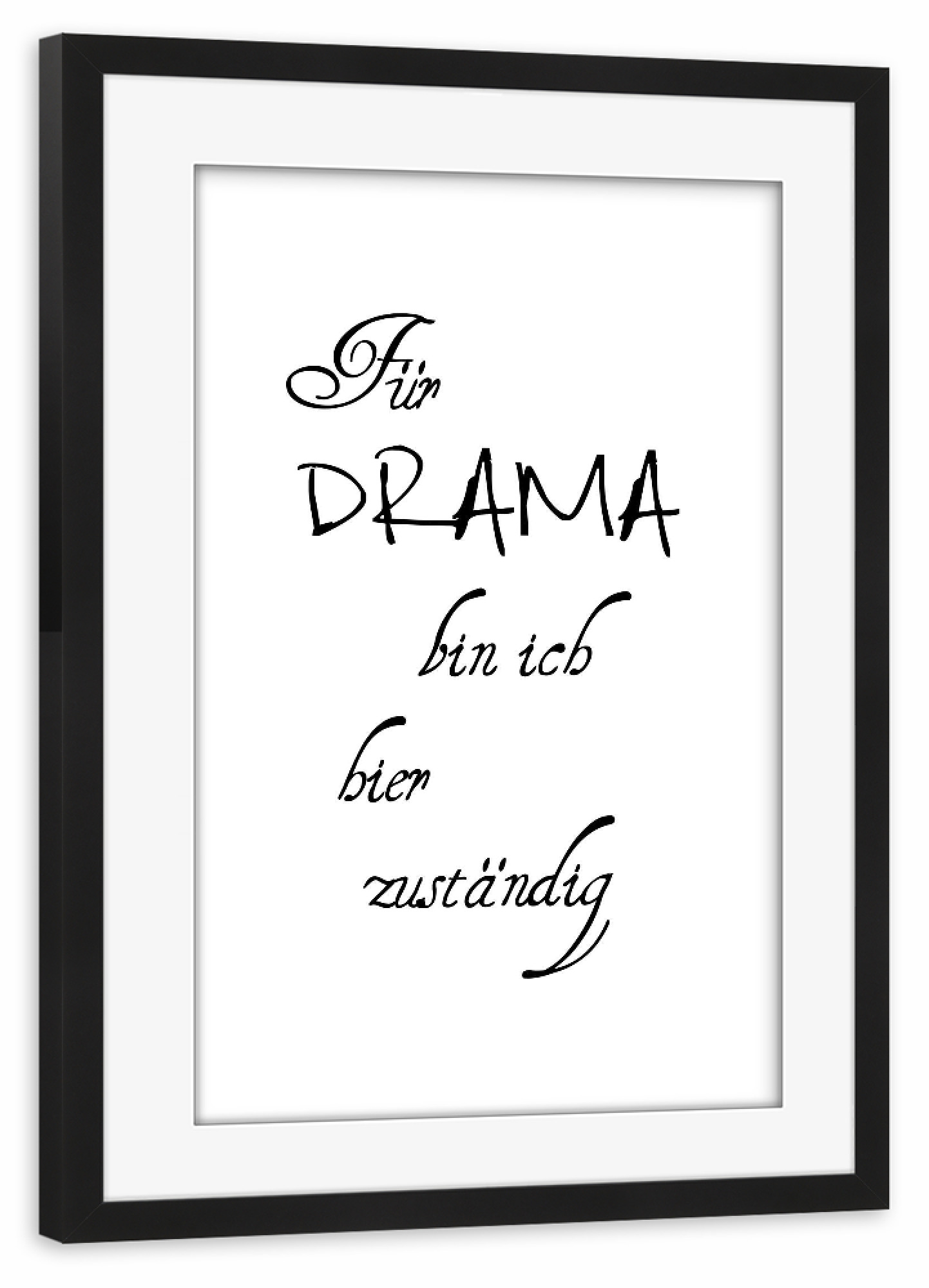 Poster mit Rahmen schwarz "Drama" artboxONE - Typografie,Schwarzweiß - Drama,Queen,Diva,Mann,Frau,Heulen,Ich,Text,Spruch,Typo,Typografie